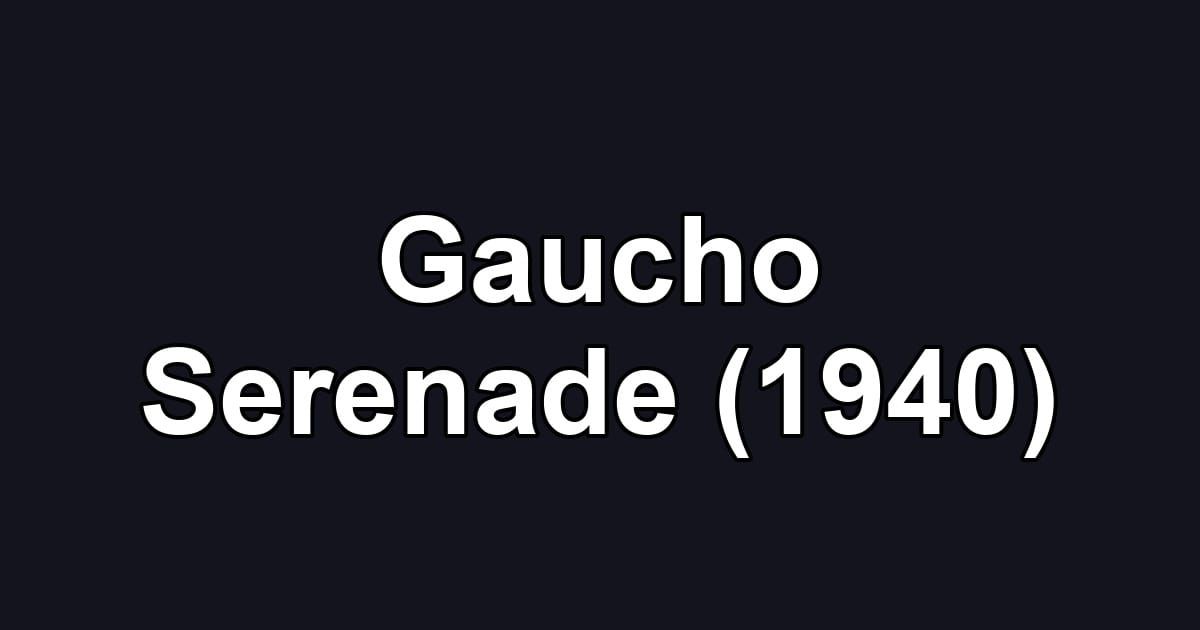 Gaucho Serenade (1940)
