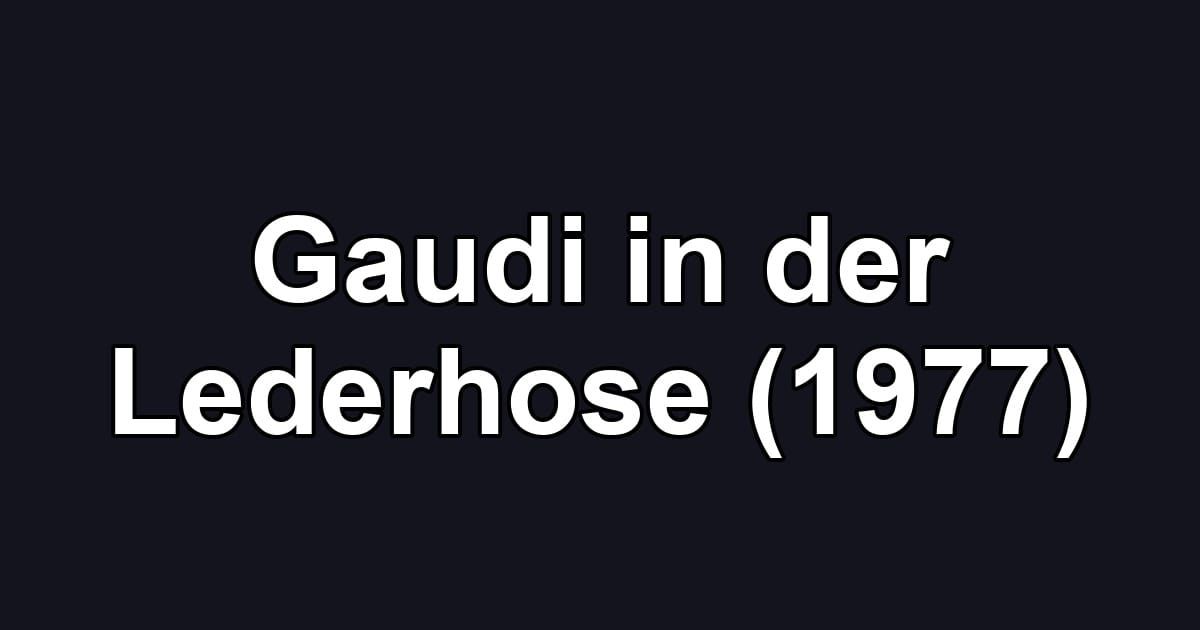 Gaudi in der Lederhose (1977)