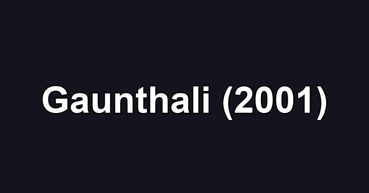 Gaunthali (2001)