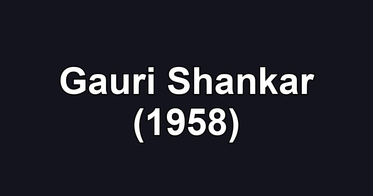 Gauri Shankar (1958)