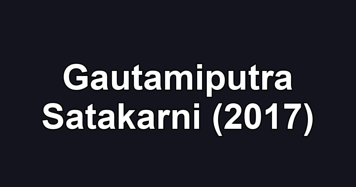 Gautamiputra Satakarni (2017)