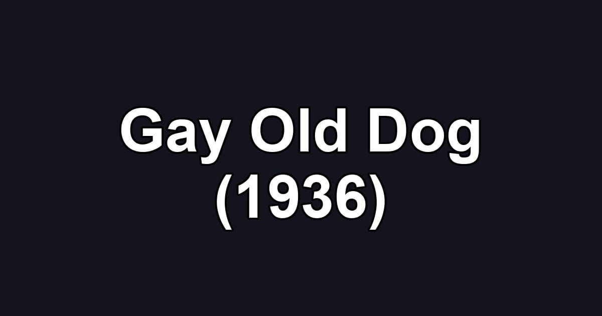 Gay Old Dog (1936)