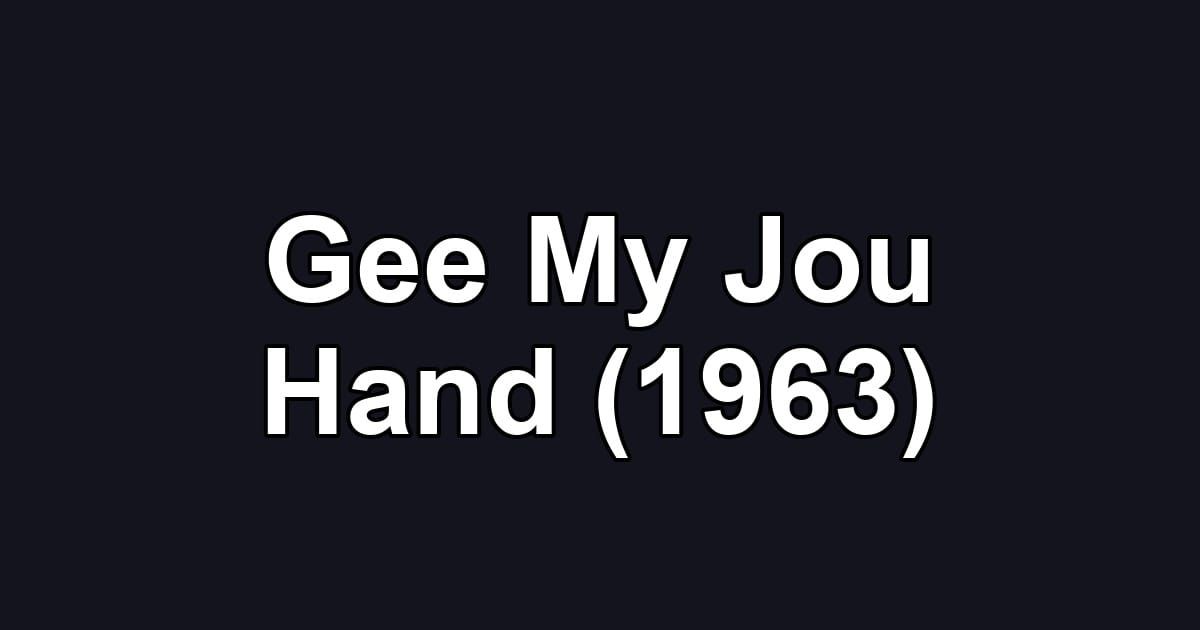 Gee My Jou Hand (1963)