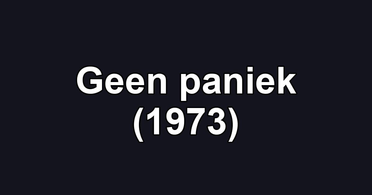 Geen paniek (1973)