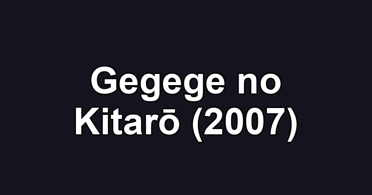 Gegege no Kitarō (2007)