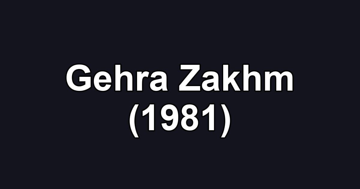 Gehra Zakhm (1981)