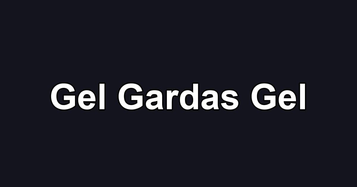 Gel Gardas Gel