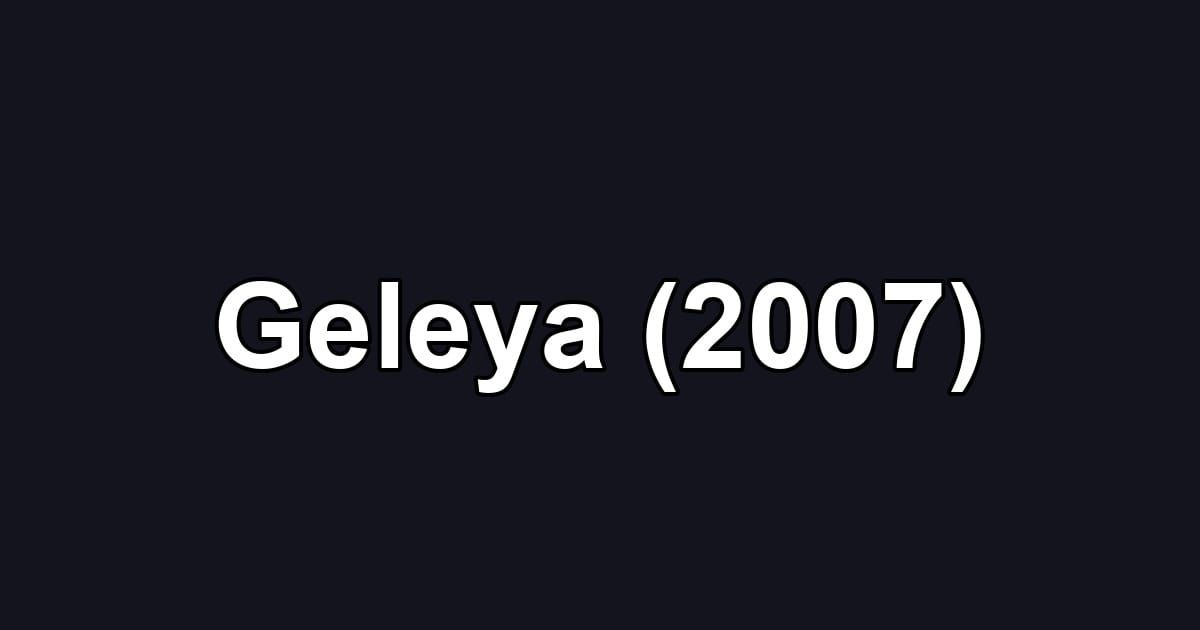 Geleya (2007)