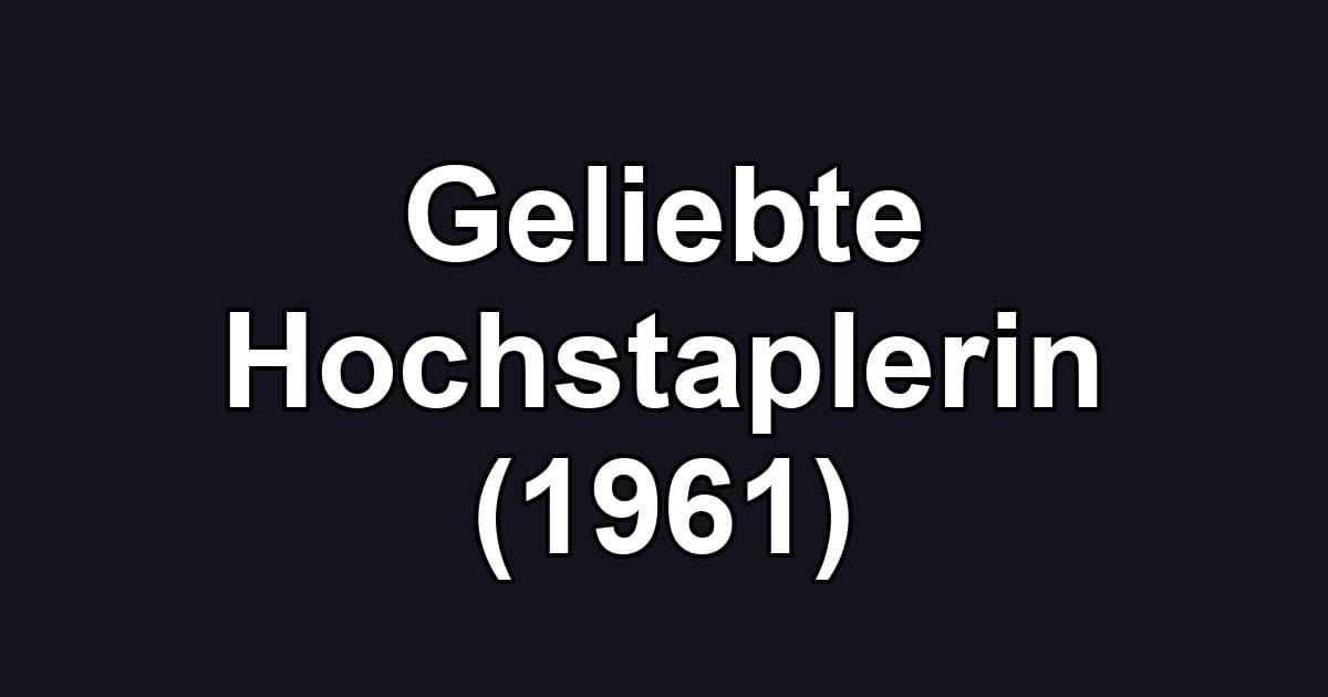 Geliebte Hochstaplerin (1961)