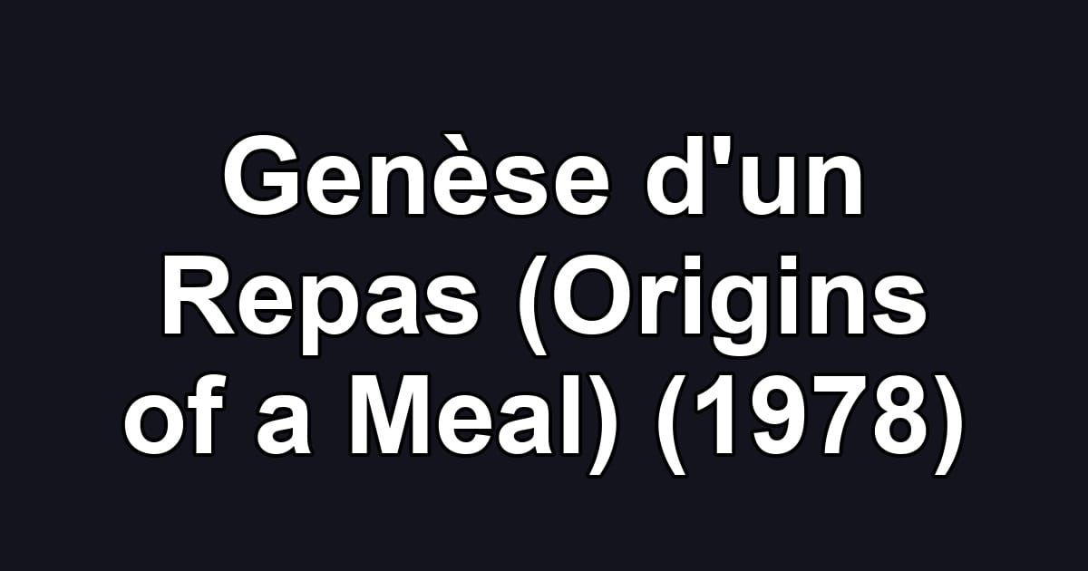 Genèse d'un Repas (Origins of a Meal) (1978)