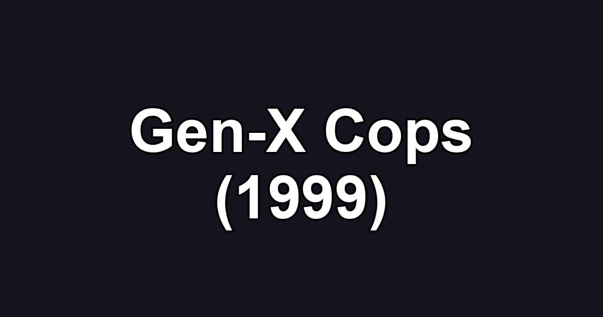 Gen-X Cops (1999)