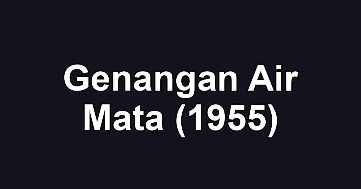 Genangan Air Mata (1955)