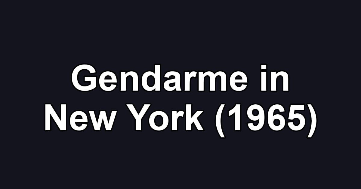 Gendarme in New York (1965)