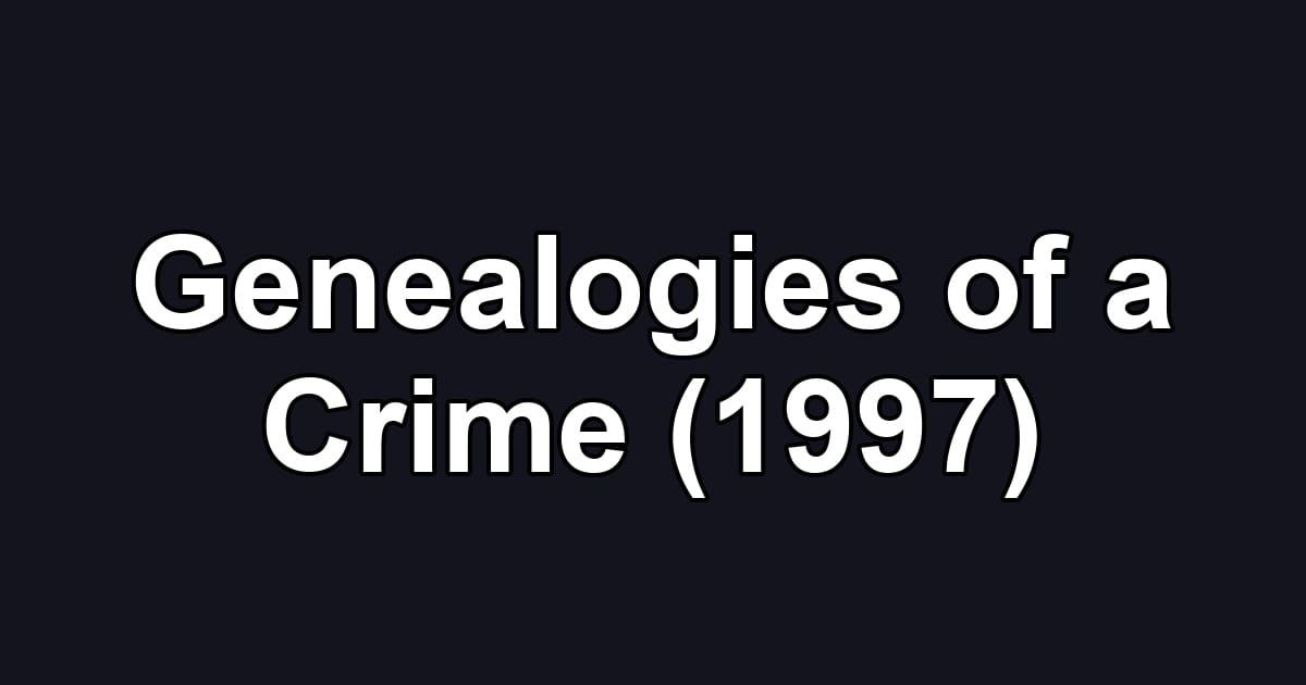Genealogies of a Crime (1997)