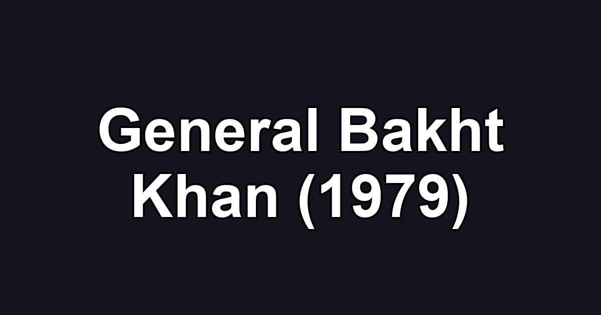 General Bakht Khan (1979)
