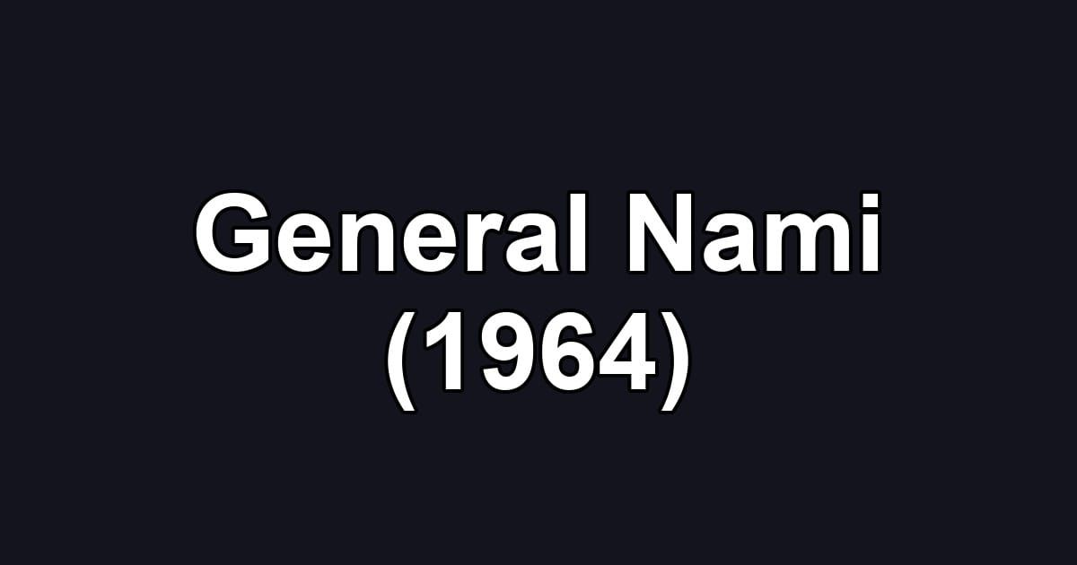 General Nami (1964)