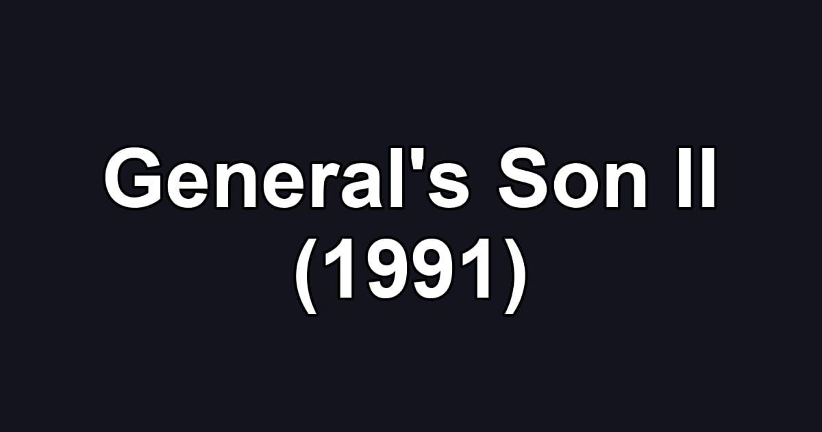General's Son II (1991)