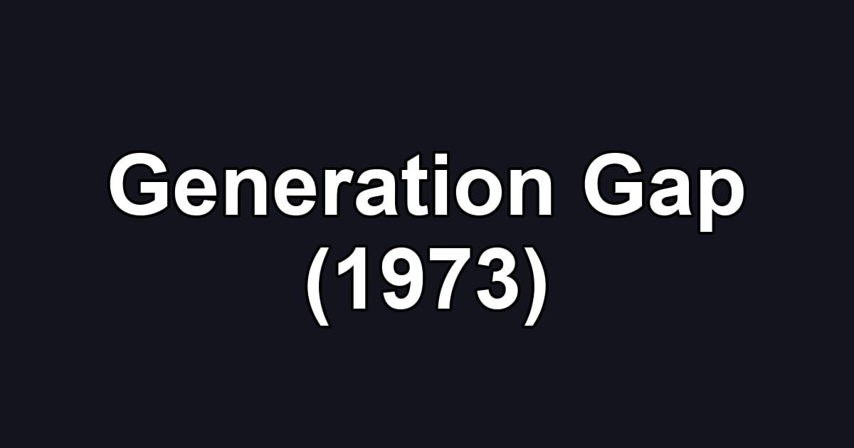 Generation Gap (1973)