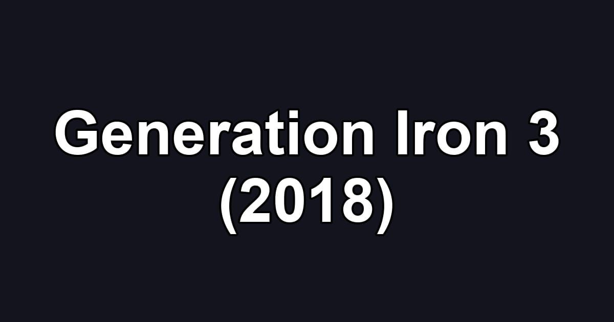 Generation Iron 3 (2018)