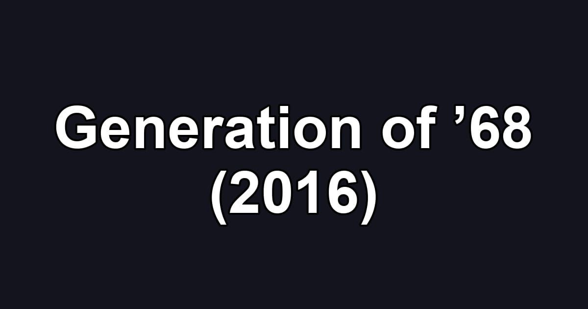 Generation of ’68 (2016)