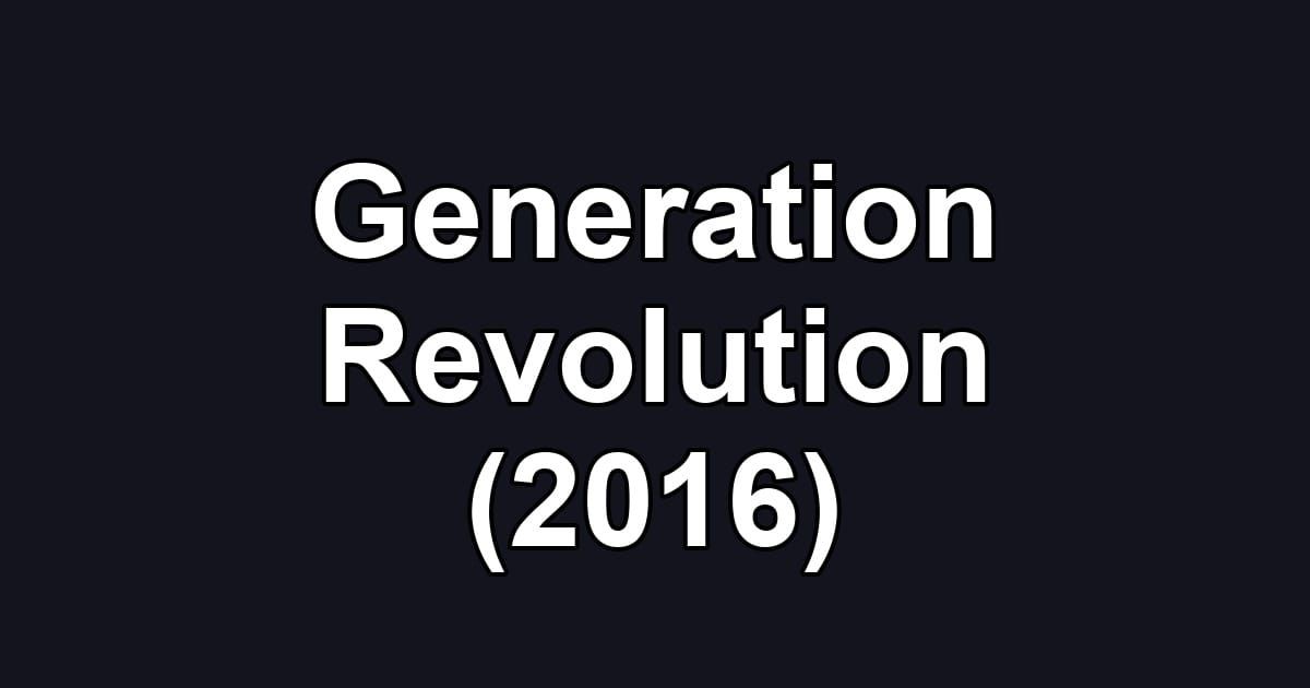Generation Revolution (2016)