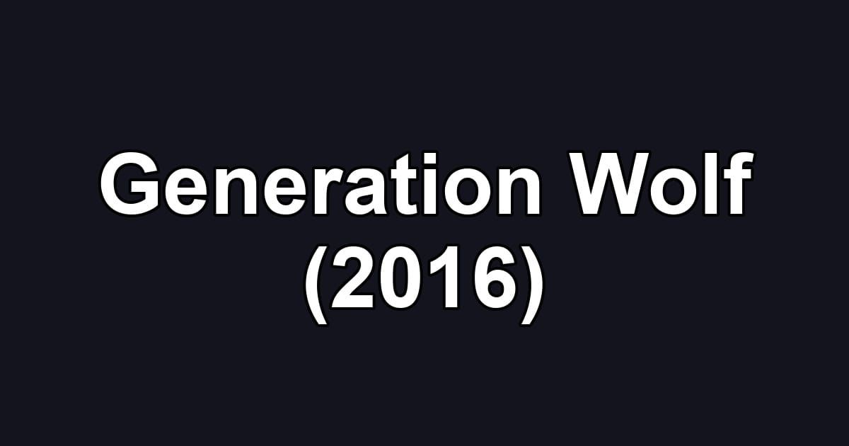 Generation Wolf (2016)