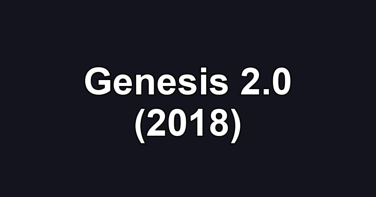 Genesis 2.0 (2018)
