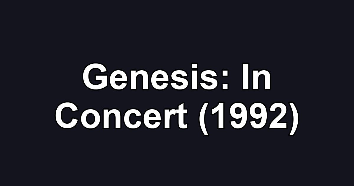 Genesis: In Concert (1992)