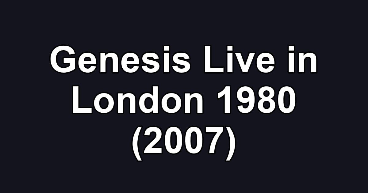 Genesis Live in London 1980 (2007)