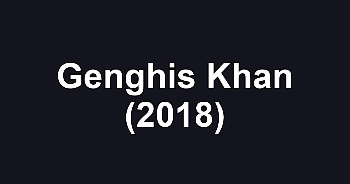 Genghis Khan (2018)
