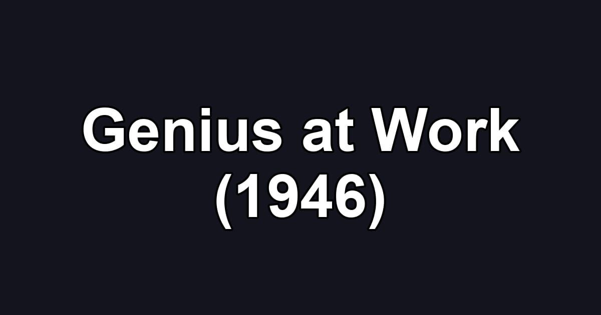 Genius at Work (1946)