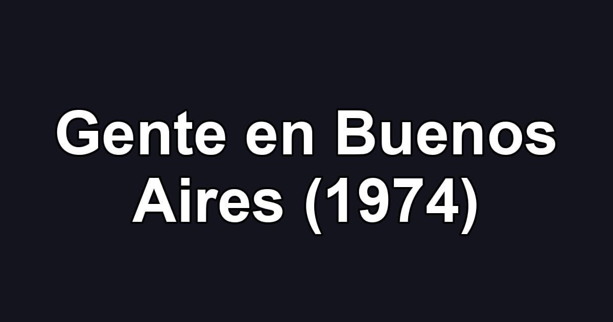 Gente en Buenos Aires (1974)