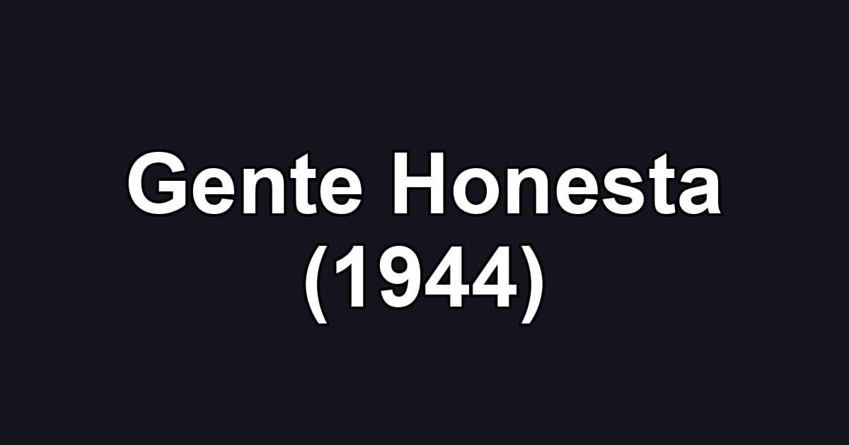 Gente Honesta (1944)