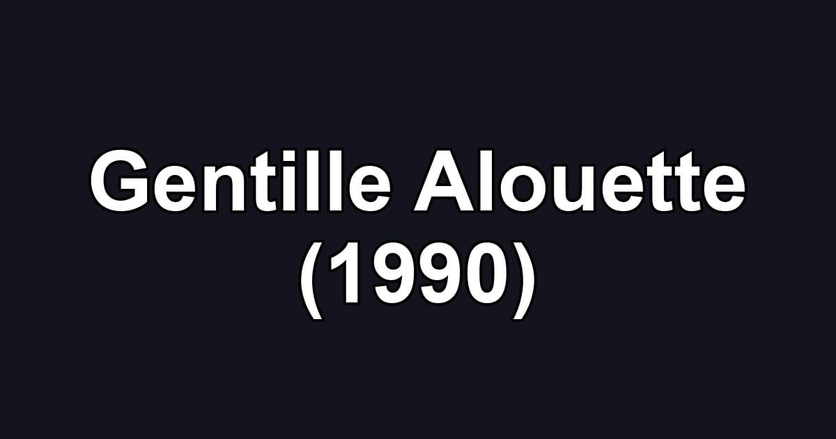Gentille Alouette (1990)