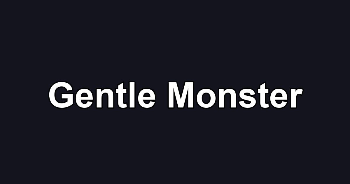 Gentle Monster