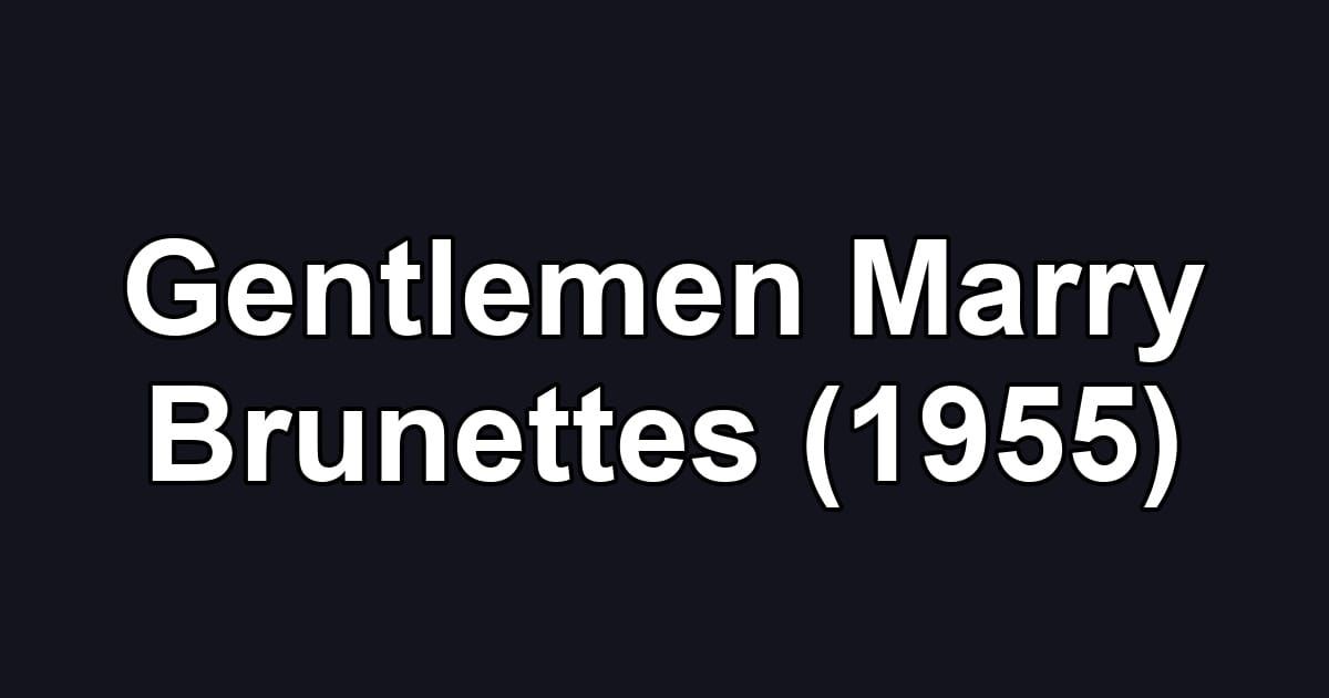 Gentlemen Marry Brunettes (1955)