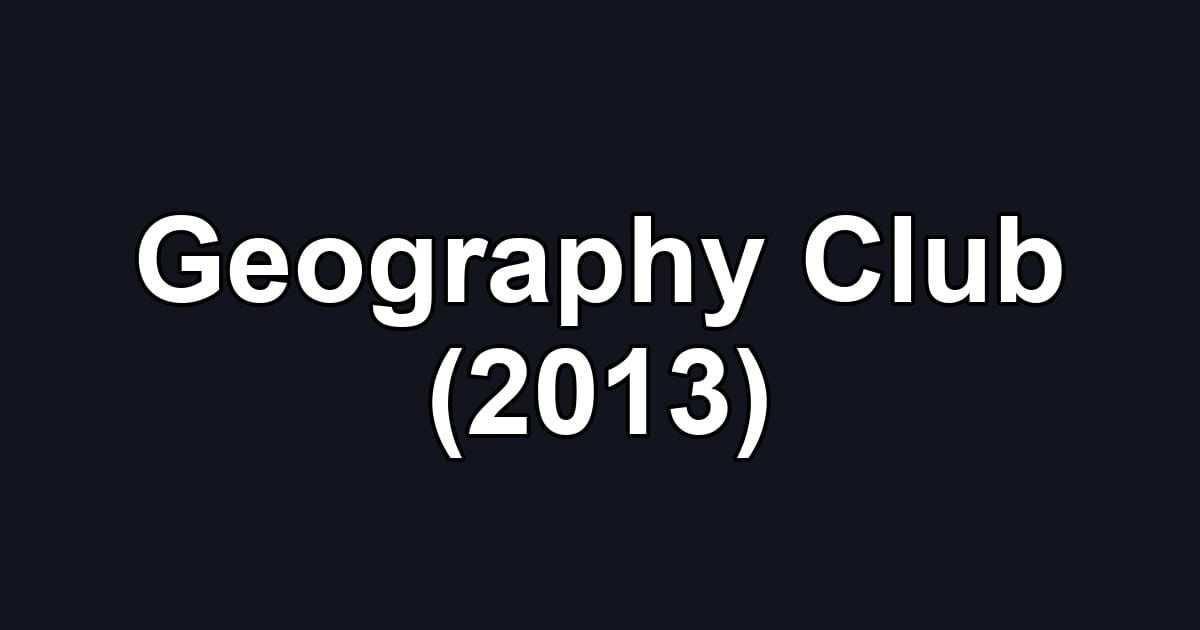 Geography Club (2013)