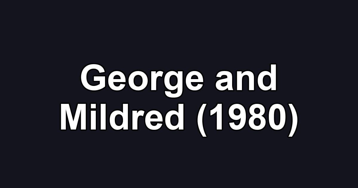 George and Mildred (1980)
