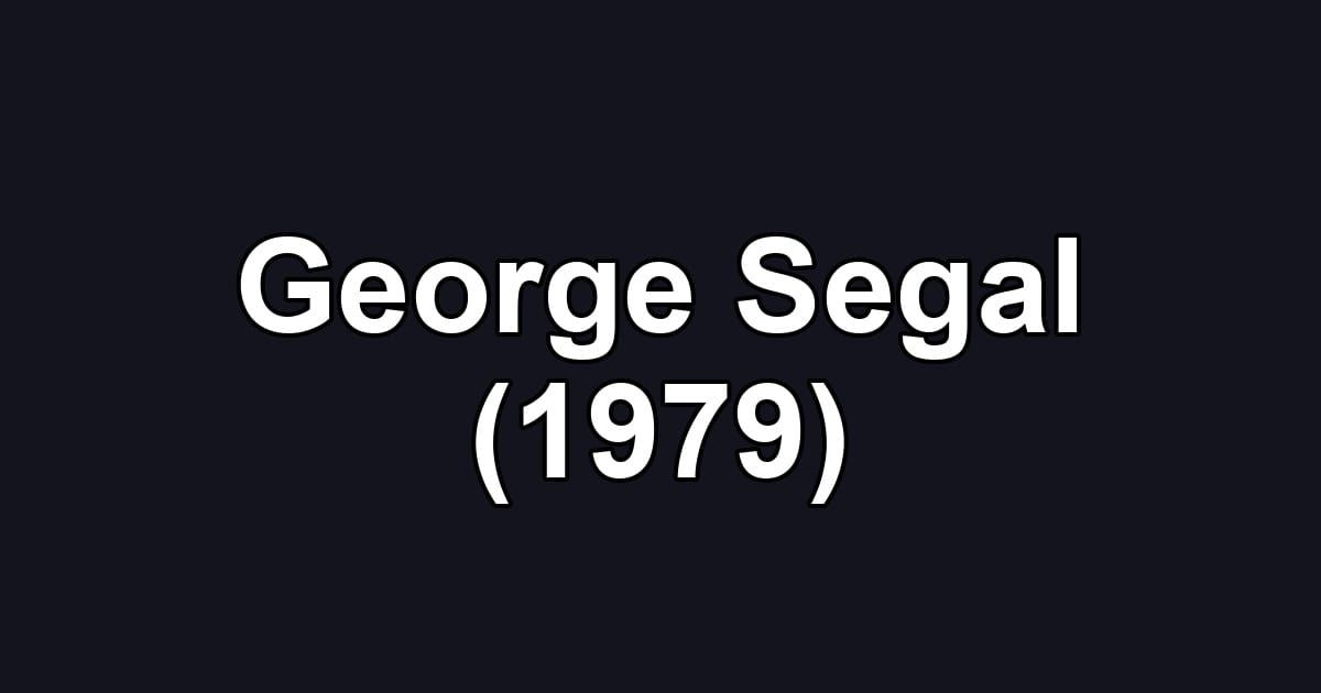 George Segal (1979)