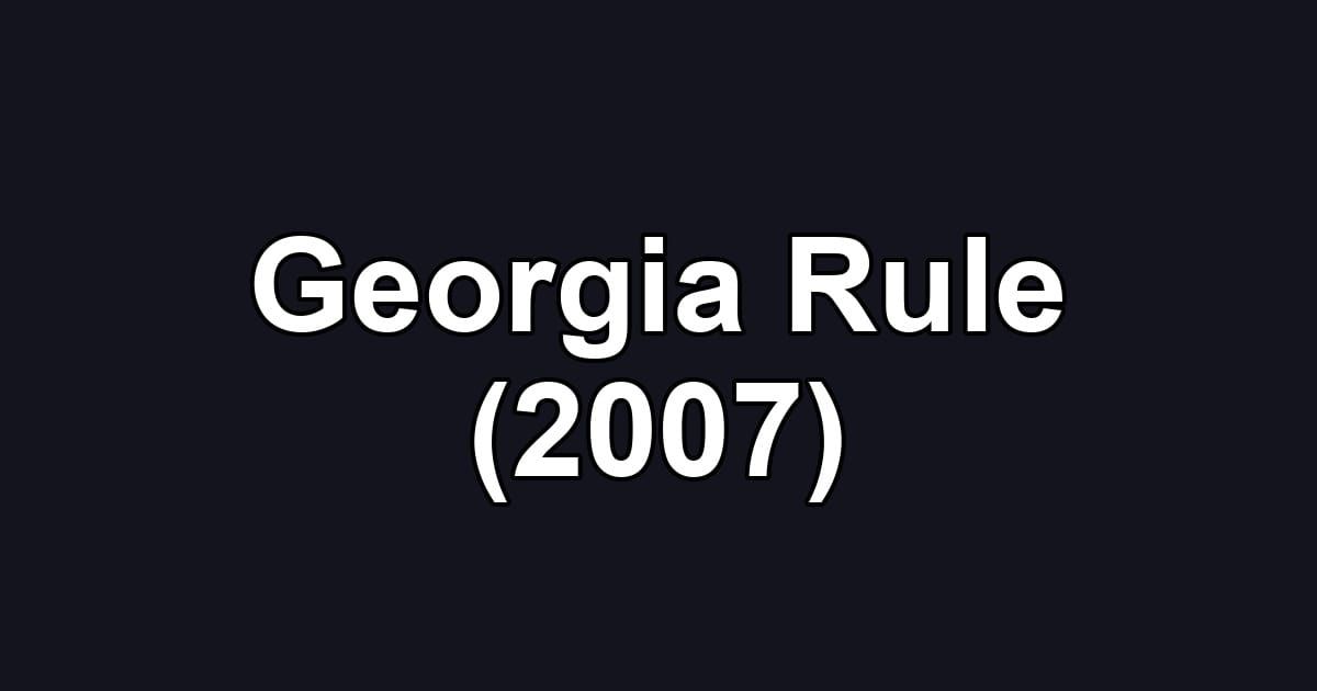 Georgia Rule (2007)