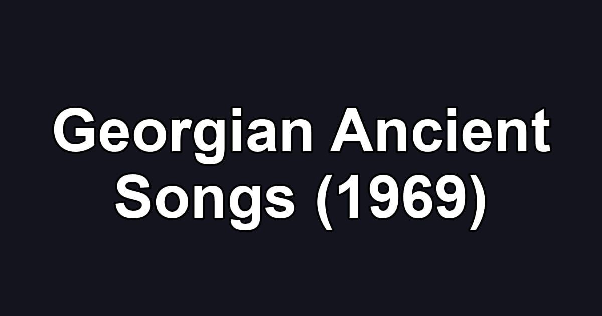 Georgian Ancient Songs (1969)
