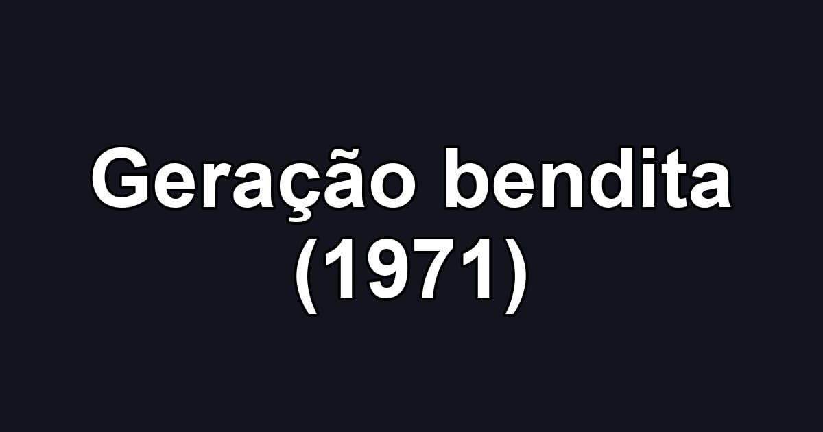 Geração bendita (1971)