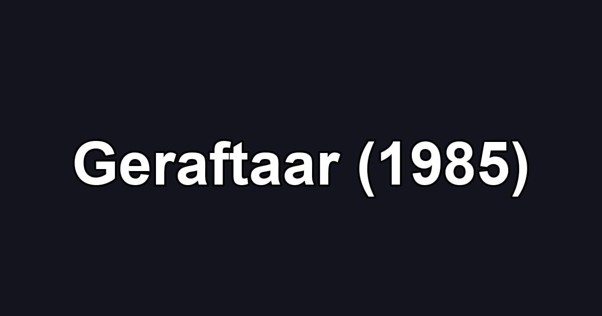 Geraftaar (1985)