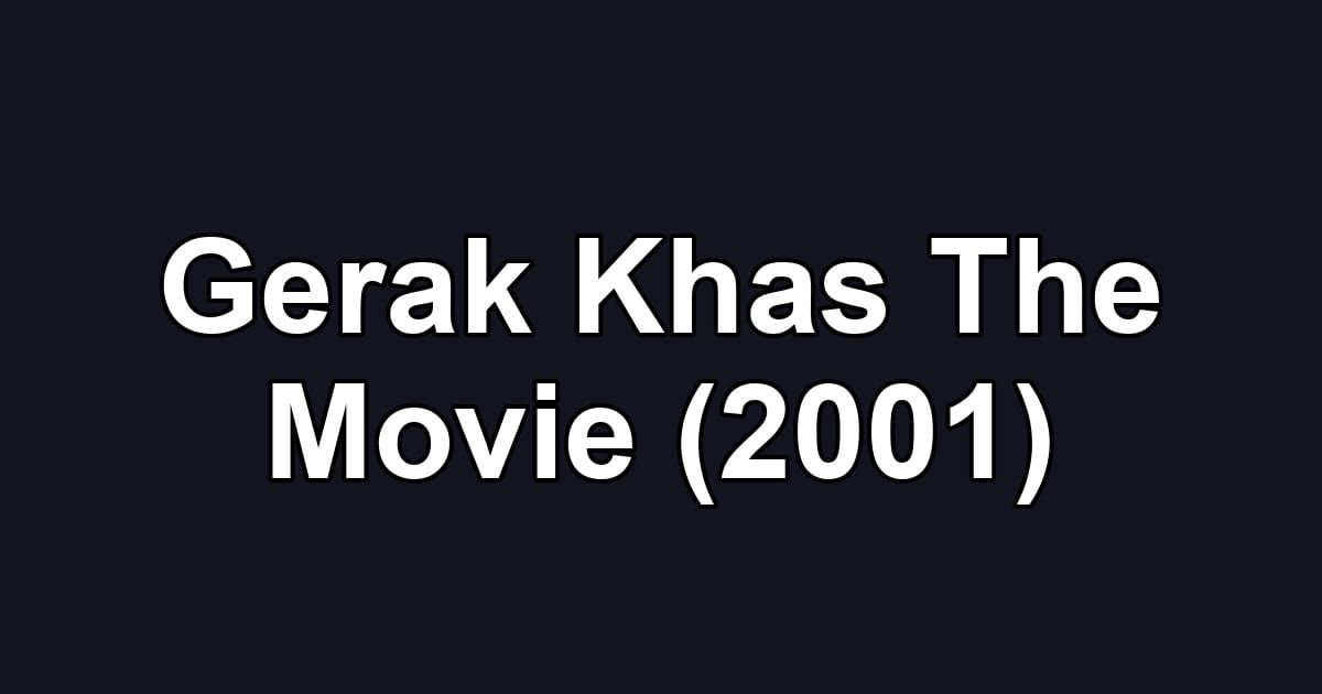Gerak Khas The Movie (2001)