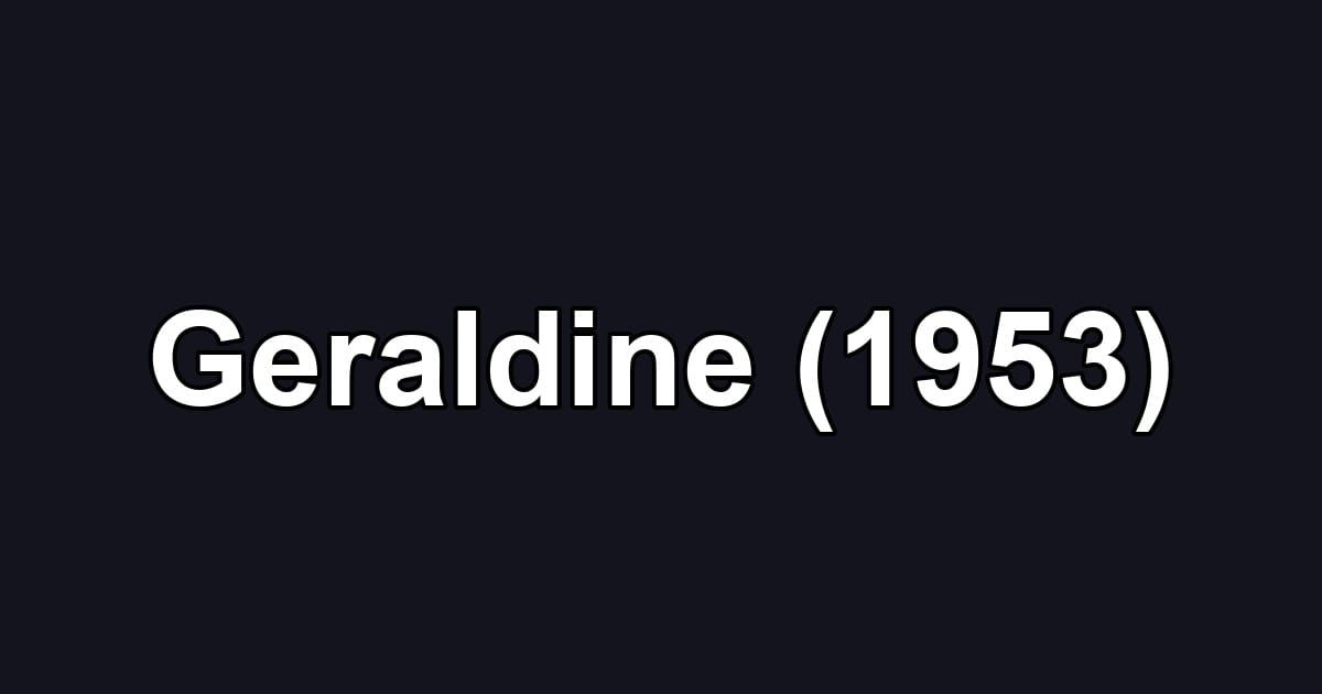 Geraldine (1953)