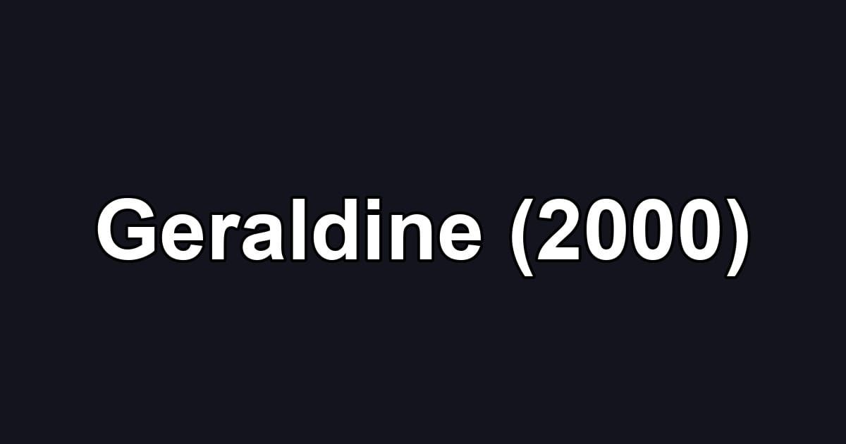 Geraldine (2000)