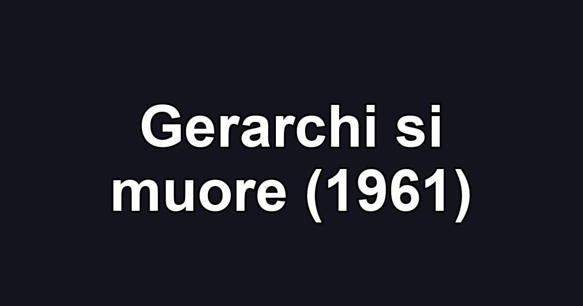 Gerarchi si muore (1961)