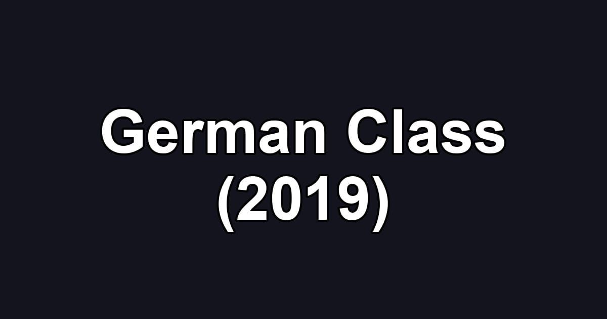 German Class (2019)