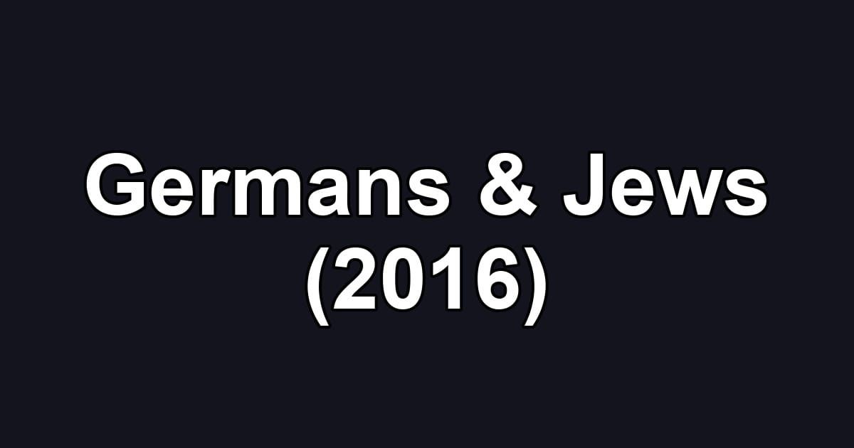 Germans & Jews (2016)