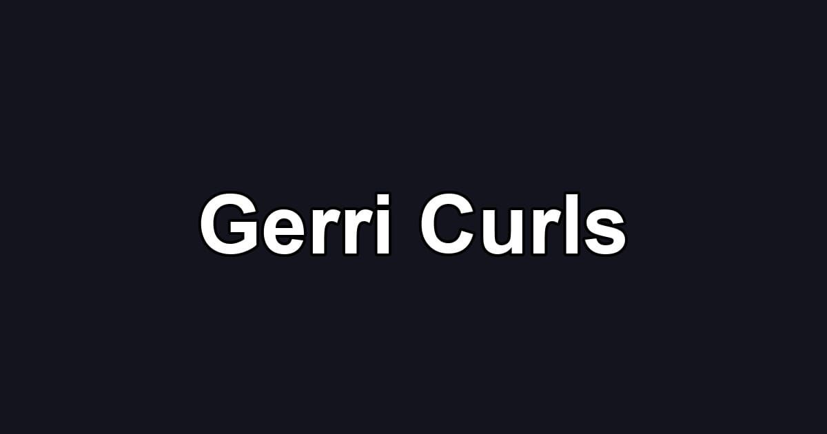 Gerri Curls
